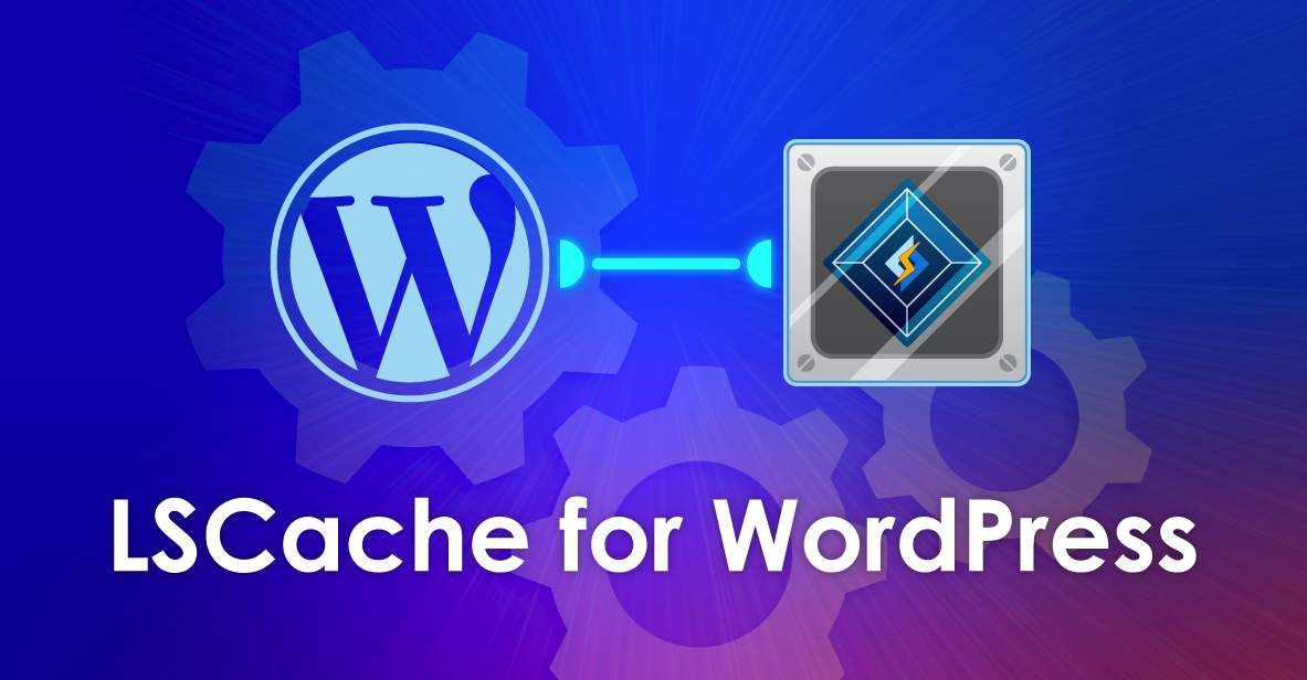 LiteSpeed WordPress plugin toàn tập